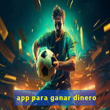 app para ganar dinero